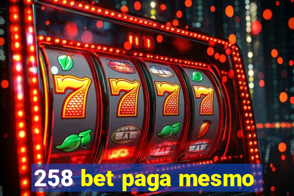 258 bet paga mesmo